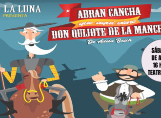 “Abran cancha que aquí viene Don Quijote de la Mancha”